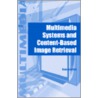 Multimedia Systems And Content-Based Image Retrieval door Sagarmay Deb