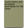 Music Theory and Arranging Techniques for Folk Harps door Sylvia Woods