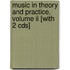 Music In Theory And Practice, Volume Ii [with 2 Cds]