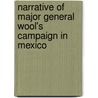 Narrative of Major General Wool's Campaign in Mexico door Francis Bayljies