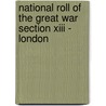 National Roll Of The Great War Section Xiii - London by Unknown