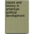 Nature And History In American Political Development