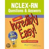 Nclex-Rn Questions And Answers Made Incredibly Easy! by Springhouse