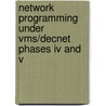 Network Programming Under Vms/decnet Phases Iv And V door Edward B. Toupin