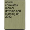 Neural Correlates Memor Develop.and Learning Dn 29#2 door Rhonda Douglas Brown