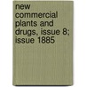 New Commercial Plants and Drugs, Issue 8; Issue 1885 door Thomas Christy