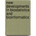 New Developments In Biostatistics And Bioinformatics