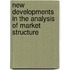 New Developments in the Analysis of Market Structure