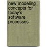 New Modeling Concepts For Today's Software Processes door Onbekend
