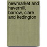Newmarket And Haverhill, Barrow, Clare And Kedington by Ordnance Survey