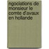 Ngociations de Monsieur Le Comte D'Avaux En Hollande