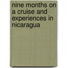 Nine Months on a Cruise and Experiences in Nicaragua by William E. Richmond
