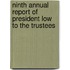 Ninth Annual Report Of President Low To The Trustees