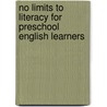 No Limits to Literacy for Preschool English Learners door Theresa Ann Roberts
