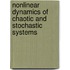 Nonlinear Dynamics Of Chaotic And Stochastic Systems