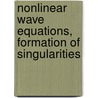 Nonlinear Wave Equations, Formation Of Singularities door Fritz John
