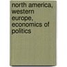 North America, Western Europe, Economics Of Politics by Charles P. Kindleberger
