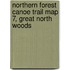 Northern Forest Canoe Trail Map 7, Great North Woods