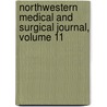Northwestern Medical and Surgical Journal, Volume 11 by Unknown