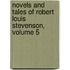 Novels and Tales of Robert Louis Stevenson, Volume 5