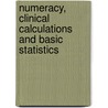 Numeracy, Clinical Calculations And Basic Statistics door Neil Davison