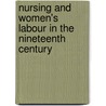 Nursing And Women's Labour In The Nineteenth Century door Sue Hawkins