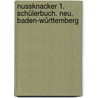 Nussknacker 1. Schülerbuch. Neu. Baden-Württemberg by Unknown