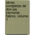 Obras Completas de Don Jos Clemente Fabres, Volume 1