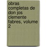 Obras Completas de Don Jos Clemente Fabres, Volume 2 by Jos Clemente Fernandez