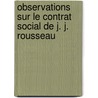 Observations Sur Le Contrat Social De J. J. Rousseau door Guillaume Franois Berthier