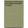 Obsessive-Compulsive and Related Disorders in Adults by Lorrin M. Koran