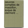 Oeuvres Compltes de Massillon, Evque de Clermont ... door Anonymous Anonymous