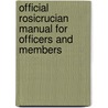 Official Rosicrucian Manual for Officers and Members by Unknown