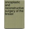 Oncoplastic and Reconstructive Surgery of the Breast door Raymond Bonnett