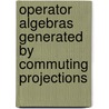 Operator Algebras Generated by Commuting Projections door W. Ricker