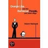 Orange Lips And The Barbecue People, And Other Plays door robert reichardt
