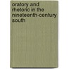 Oratory and Rhetoric in the Nineteenth-Century South by W. Stuart Towns