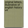Original Letters, Illustrative Of English History V4 door Onbekend