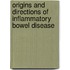 Origins and Directions of Inflammatory Bowel Disease