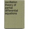 Oscillation Theory Of Partial Differential Equations door Norio Yoshida