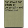 Our Selves And Others Or Personality And Intercourse door Henry Clay Trumbull