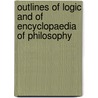Outlines of Logic and of Encyclopaedia of Philosophy door Rudolf Hermann Lotze
