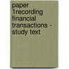 Paper 1recording Financial Transactions - Study Text door Onbekend