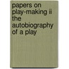Papers On Play-Making Ii The Autobiography Of A Play door Bronson Howard