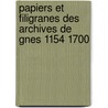 Papiers Et Filigranes Des Archives de Gnes 1154 1700 by Charles-Mose Briquet