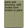 Paris and Environs, with Routes from London to Paris door Karl Baedeker