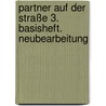 Partner auf der Straße 3. Basisheft. Neubearbeitung door Onbekend