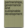 Partnerships, Governance And Sustainable Development door P. Glasbergen
