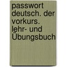 Passwort Deutsch. Der Vorkurs. Lehr- und Übungsbuch by Unknown