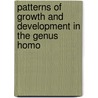 Patterns of Growth and Development in the Genus Homo door G.E. Krovitz
